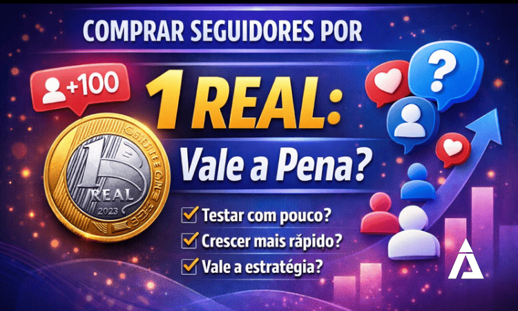 Comprar Seguidores por 1 Real: Vale a Pena?