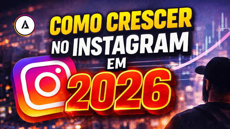 Como Crescer no Instagram em 2026 (Sem Depender de Sorte)